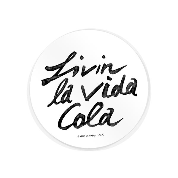 Livin La Vida Cola Aufkleber Wolfgang Philippi